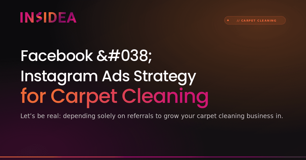 Facebook & Instagram Ads Strategy for Carpet Cleaning
