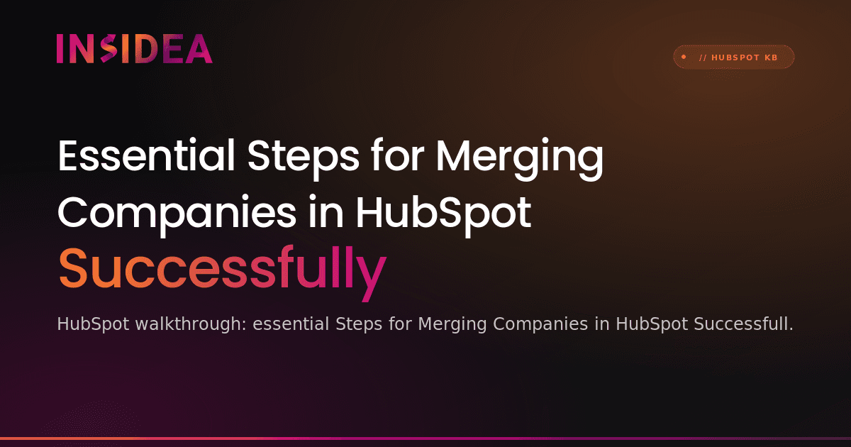 Essential Steps for Merging Companies in HubSpot Successfully