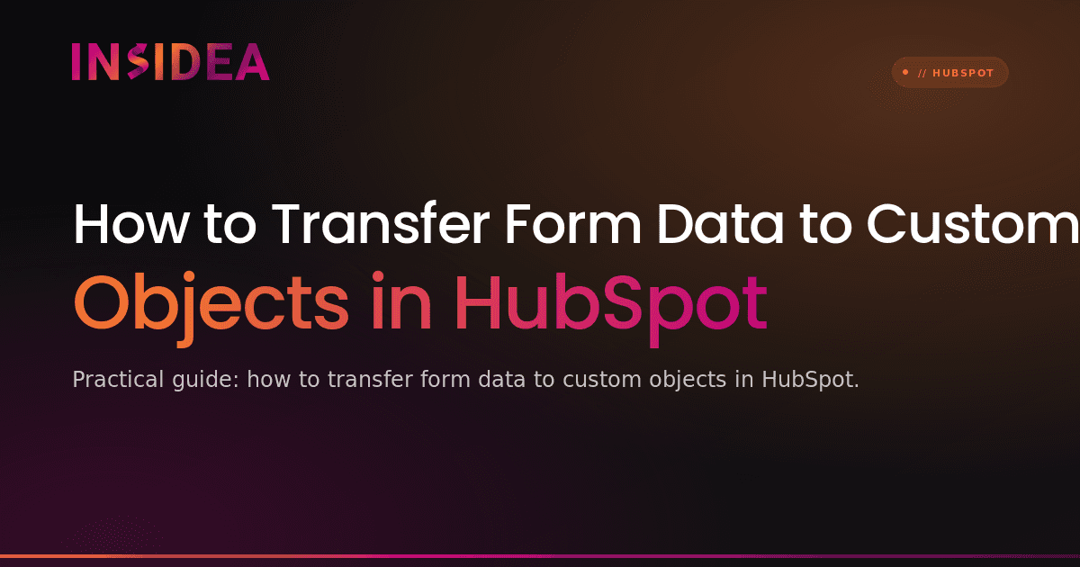 How to Transfer Form Data to Custom Objects in HubSpot
