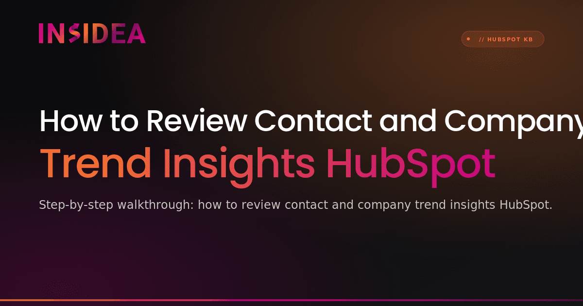 How to Review Contact and Company Trend Insights HubSpot