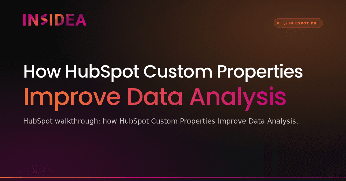 How HubSpot Custom Properties Improve Data Analysis