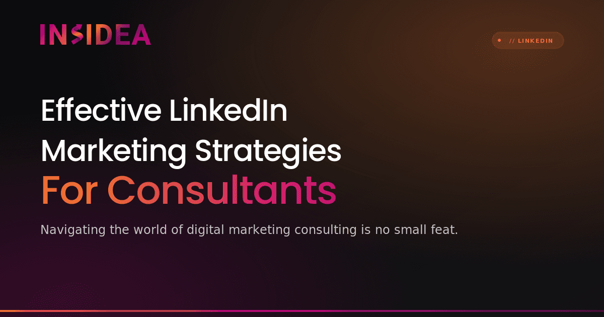 Effective LinkedIn Marketing Strategies For Consultants