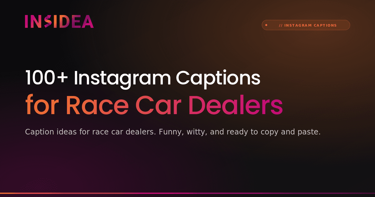 100+ Instagram Captions for Race Car Dealers