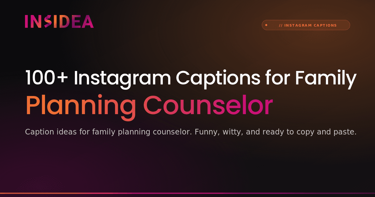 100+ Instagram Captions for Family Planning Counselor