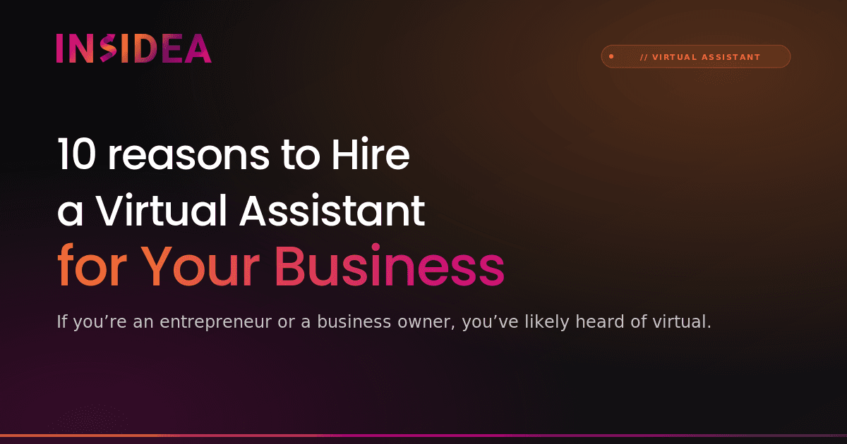 10 reasons to Hire a Virtual Assistant for Your Business