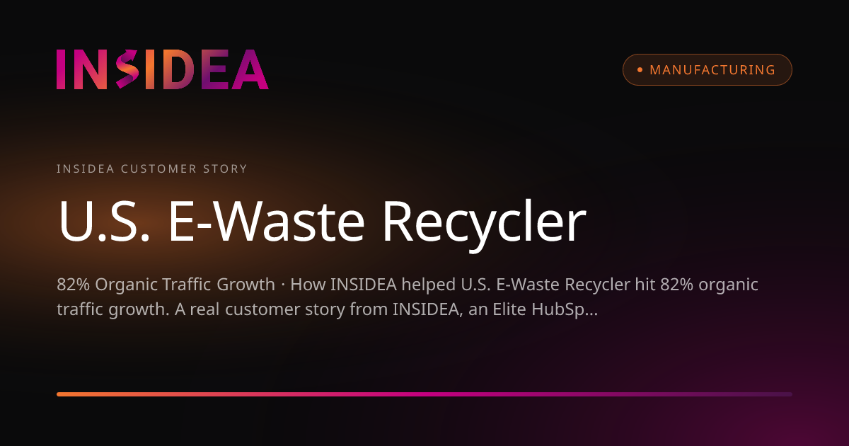 U.S. E-Waste Recycler | Customer Story | INSIDEA