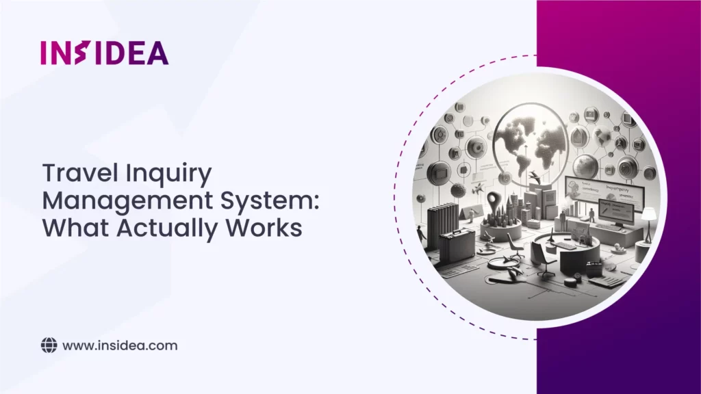 Travel Inquiry Management SystemWhat Actually Works