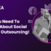 All You Need To Know About Social Media Outsourcing - INSIDEA blog's featured image