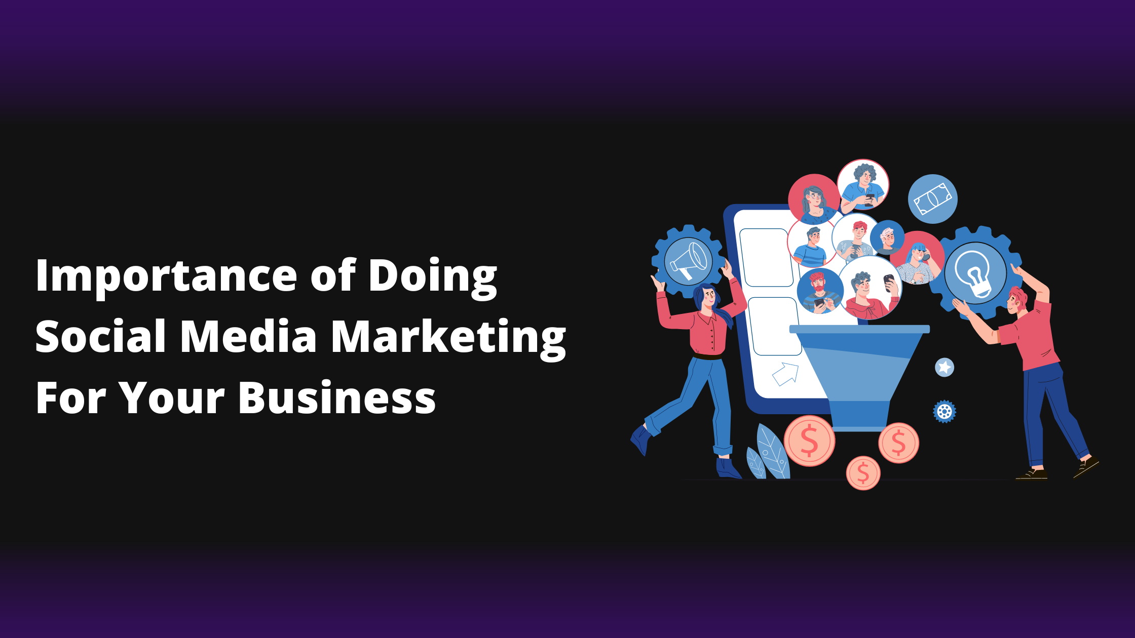 Importance of doing social media marketing for your business