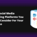 Top 7 Social Media Marketing Platforms You Should Consider For Your Business