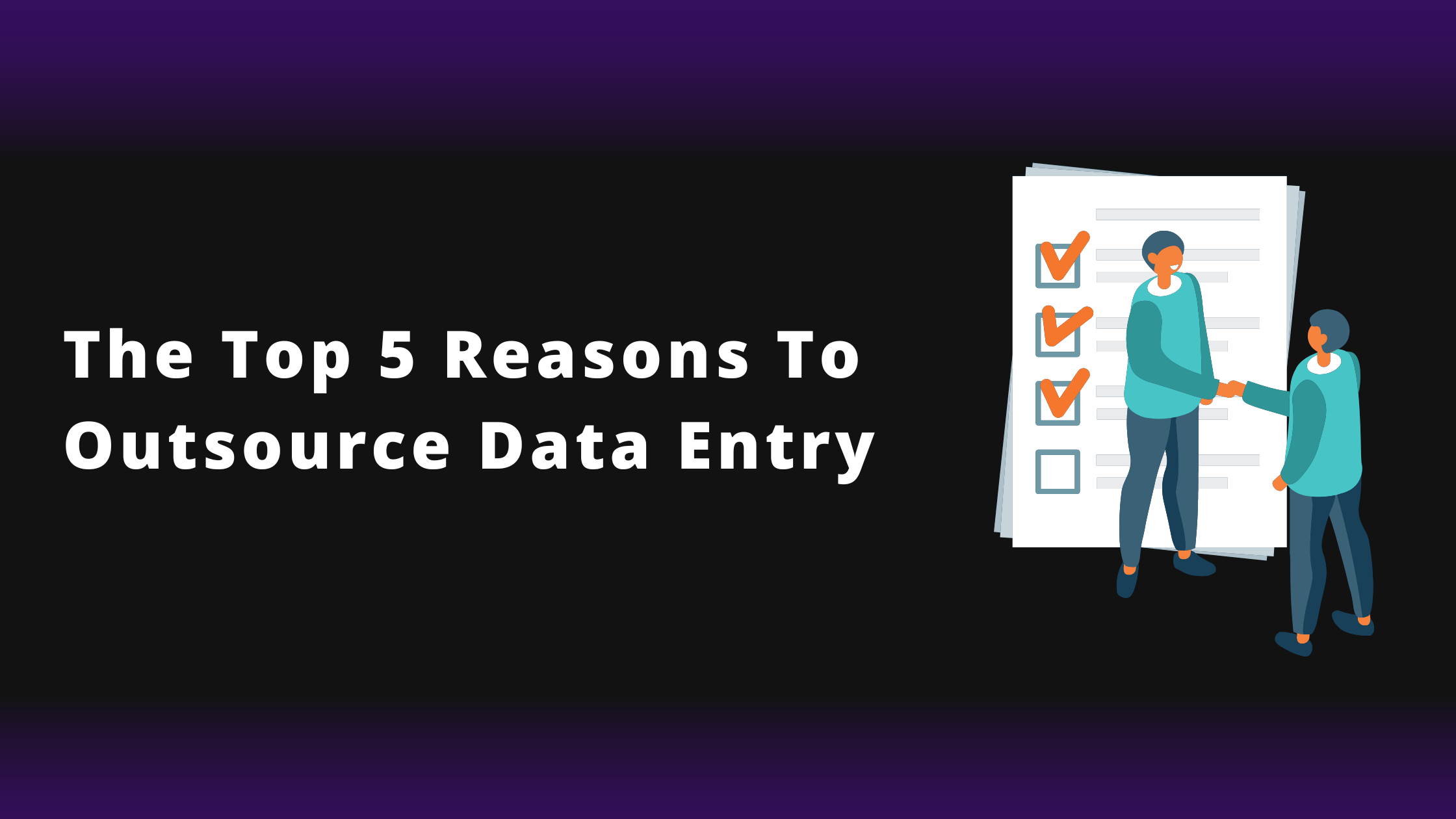 The Top 5 Reasons to Outsource Data Entry