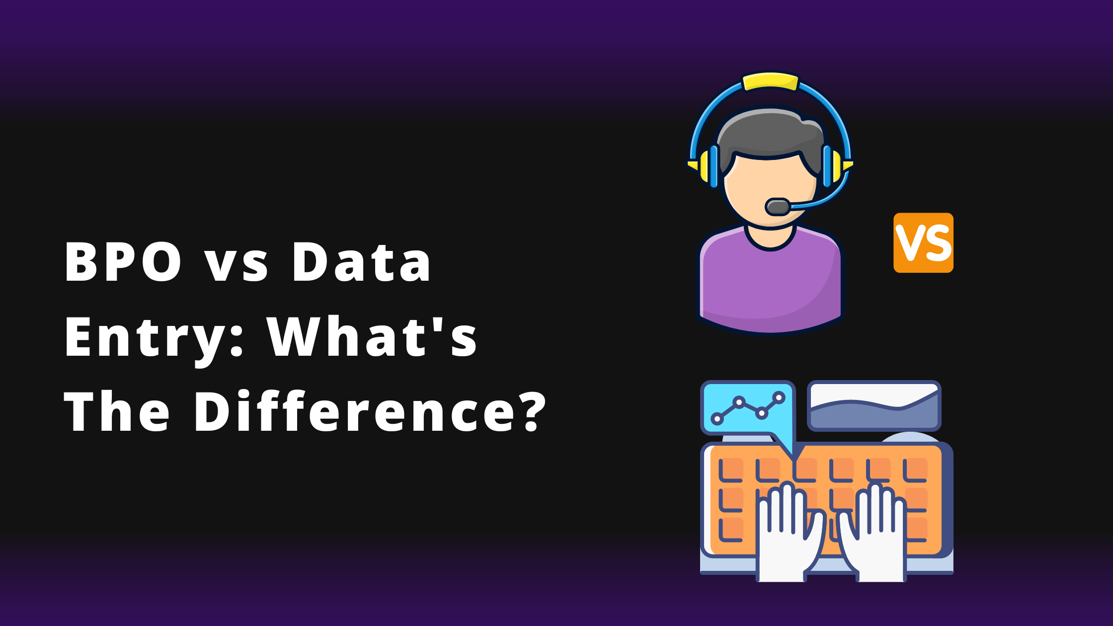 BPO vs Data Entry: What’s the difference?