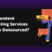 How Content Marketing Services can be outsourced_