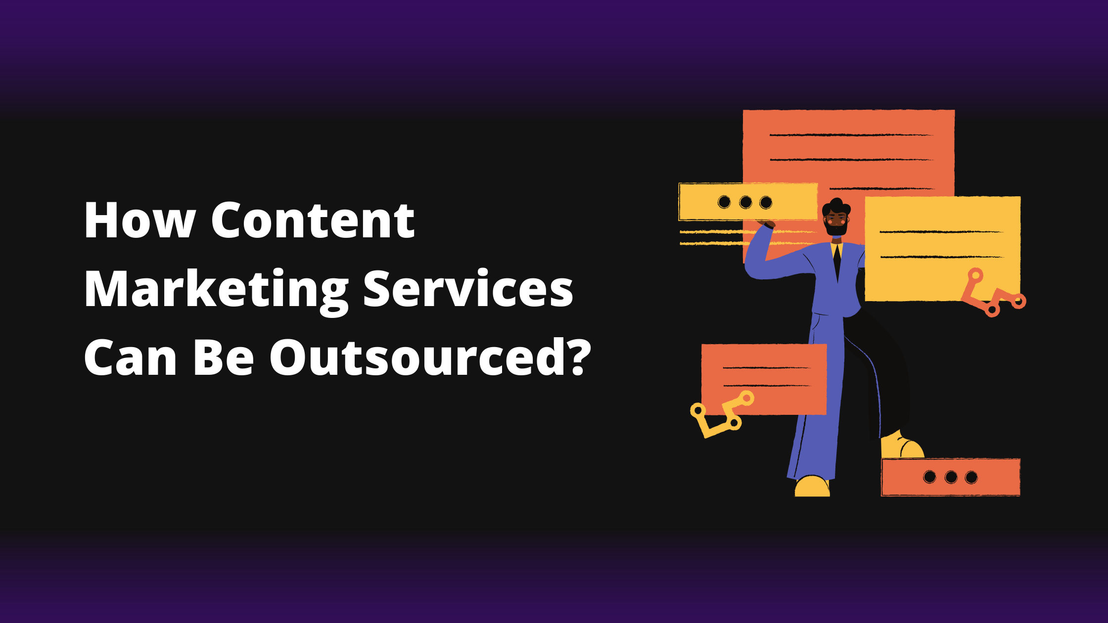 How Content Marketing Services can be outsourced_