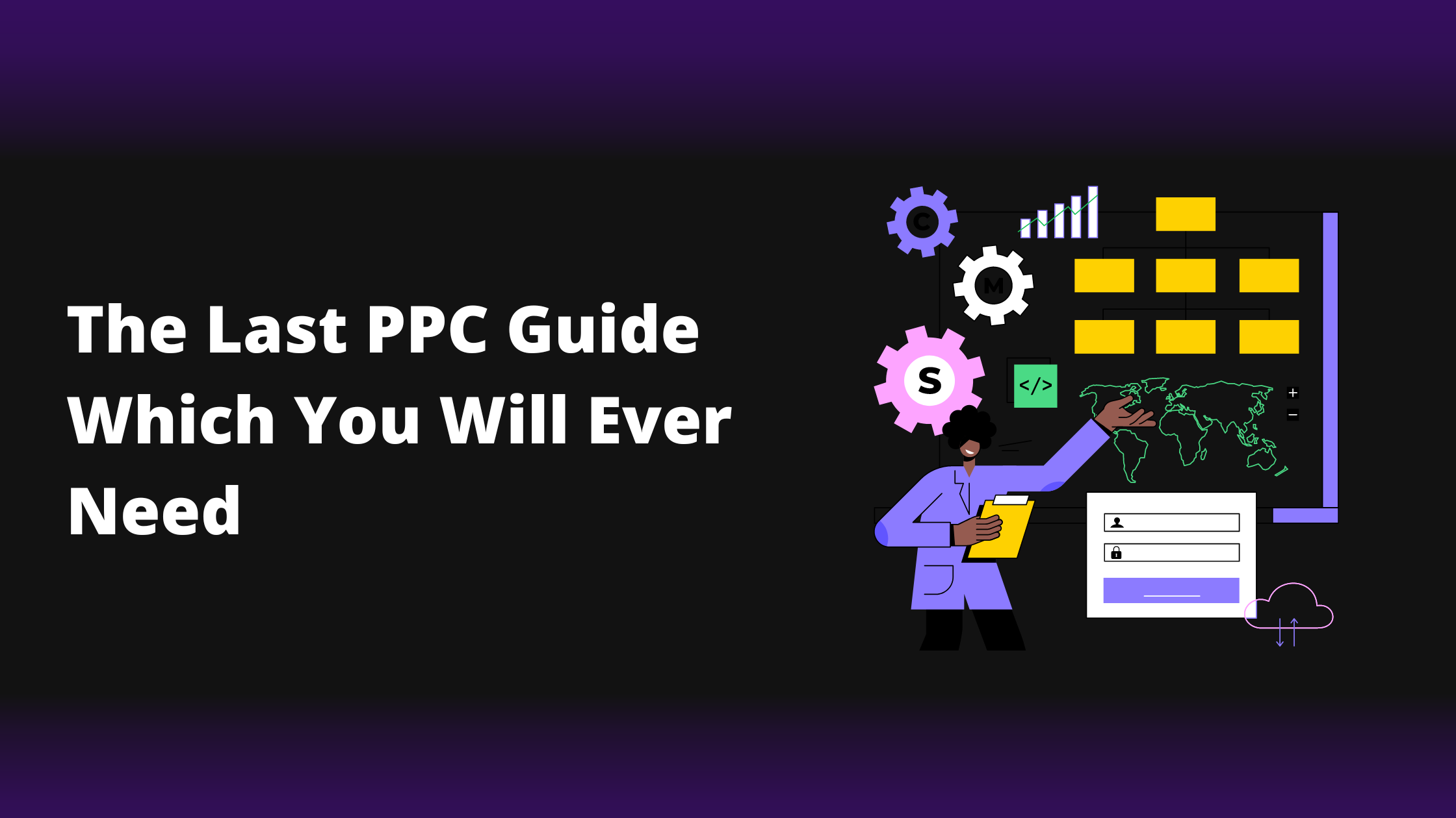 The Last PPC Guide Which You Will Ever Need