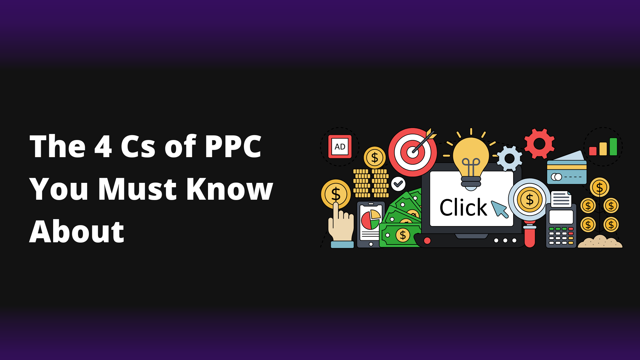 The 4 Cs of PPC You Must Know About