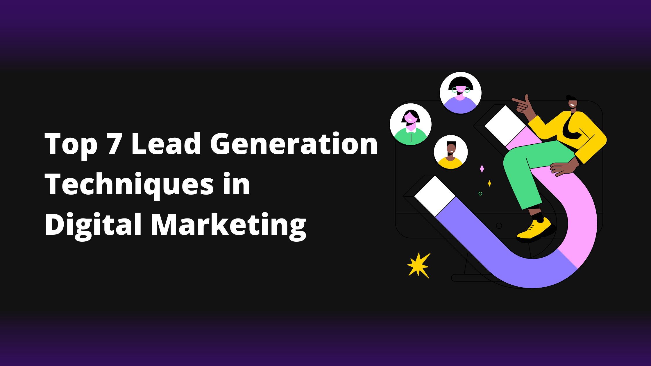 Top 7 Lead Generation Techniques in Digital Marketing