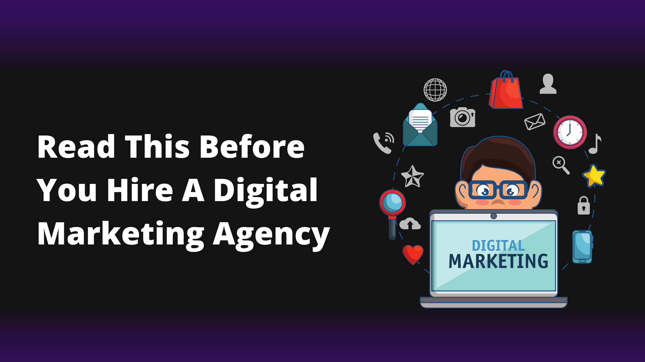 Read This Before You Hire A Digital Marketing Agency