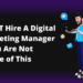 DON'T HIRE a digital maketing manager if you are not aware of this