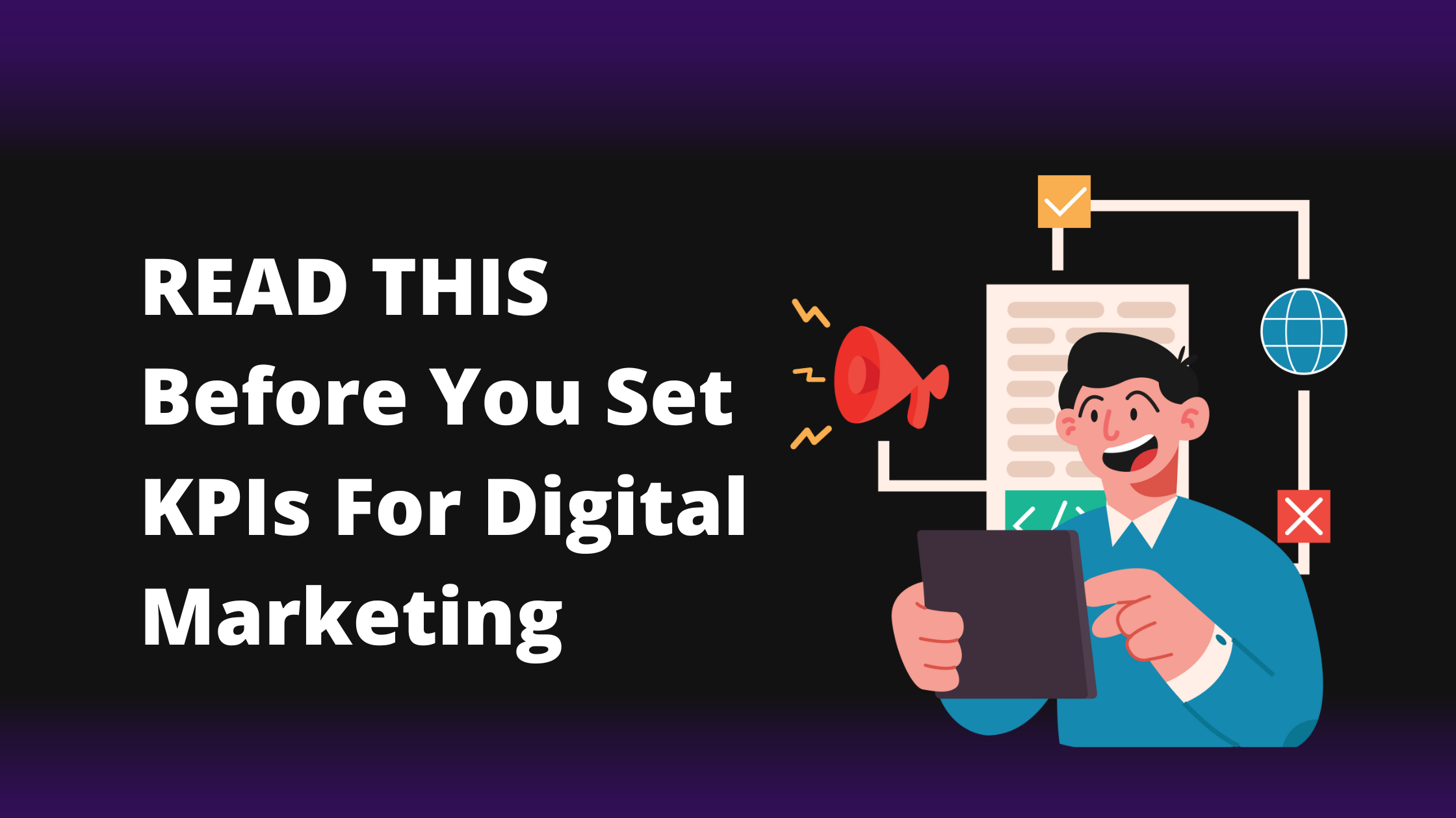 Read This Before You Set KPIs For Digital Marketing