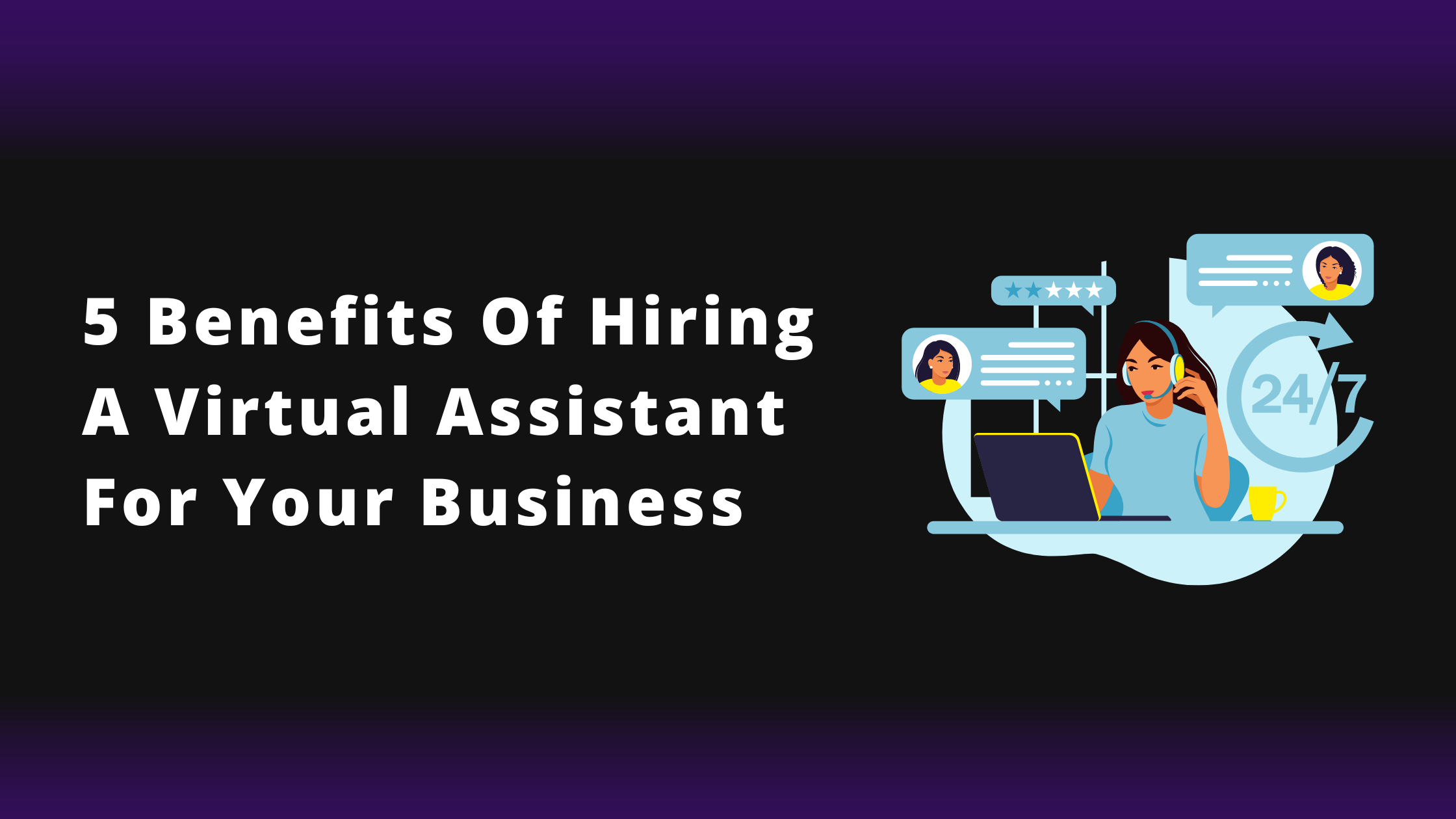 5 benefits of hiring a Virtual Assistant for your business