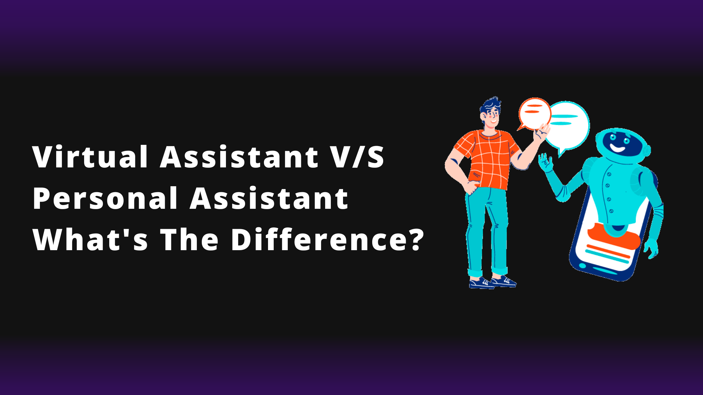 Virtual Assistant v/s Personal Assistant – What is the difference?