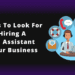 7 Skills To Look For While Hiring A Virtual Assistant For Your Business