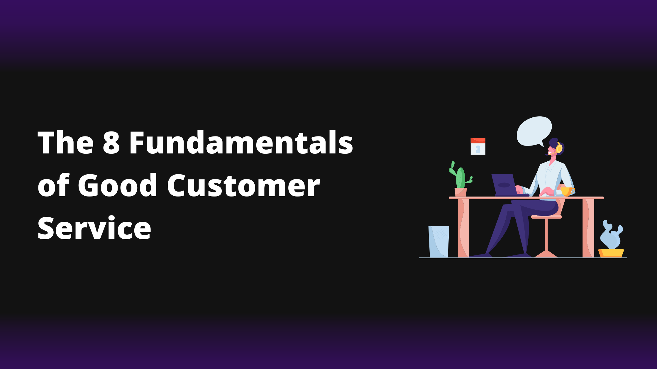 The Eight Fundamentals of Good Customer Service