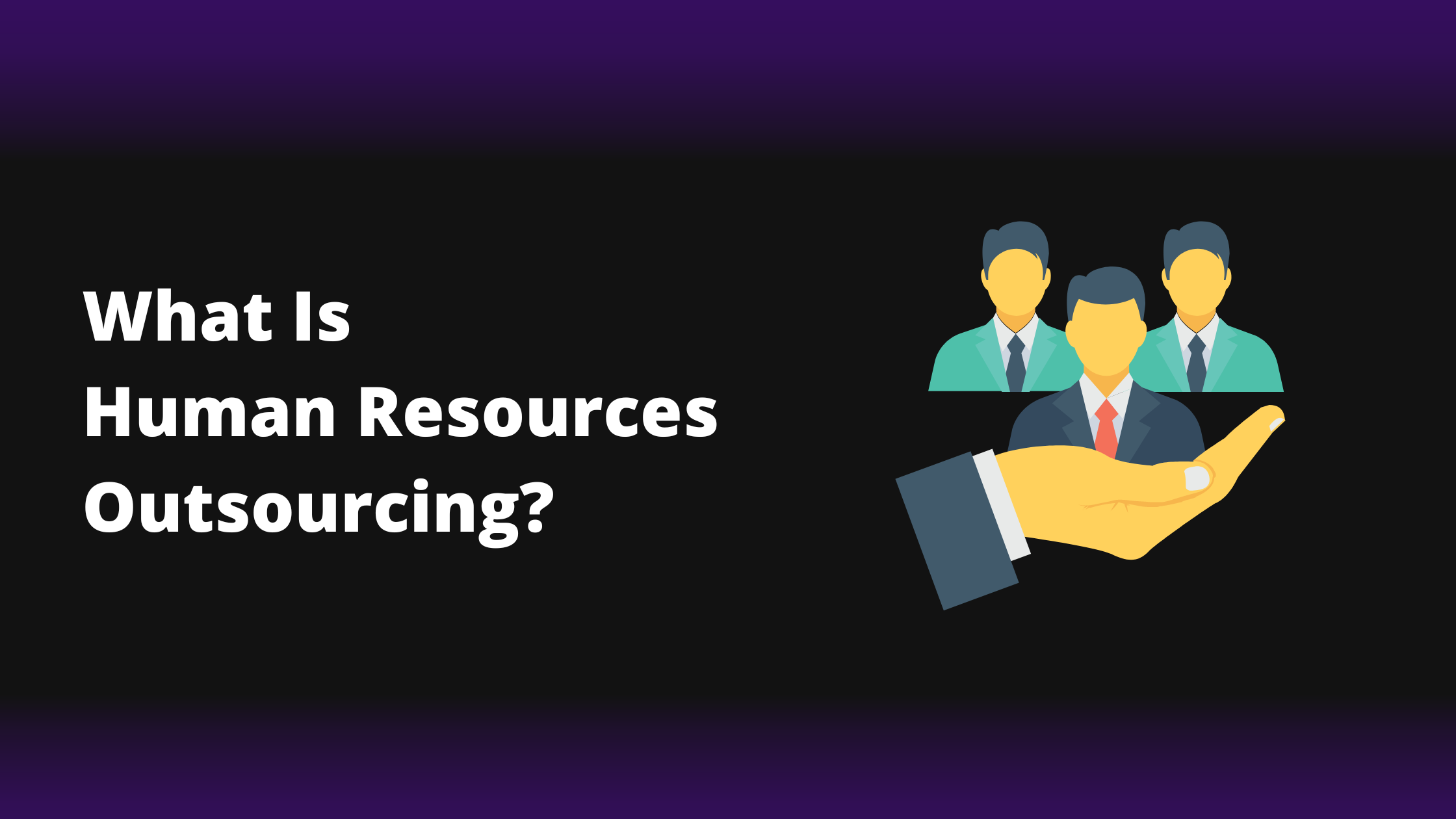 What Is Outsourcing In Human Resources