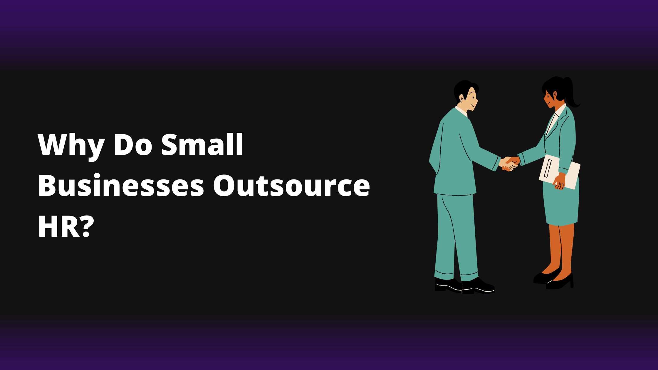 Why Do Small Businesses Outsource HR?