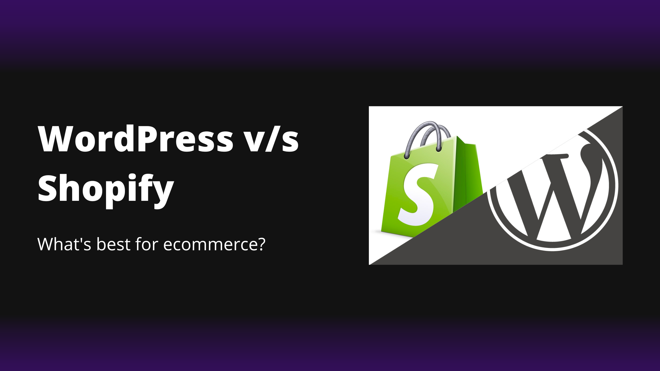 WordPress vs Shopify. What’s best for ecommerce?