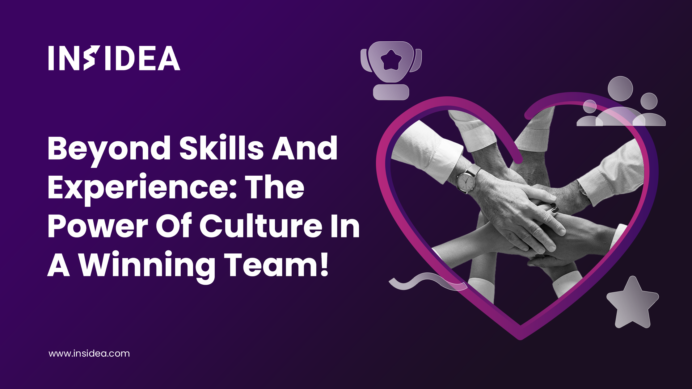 Beyond Skills And Experience: The Power Of Culture In A Winning Team!