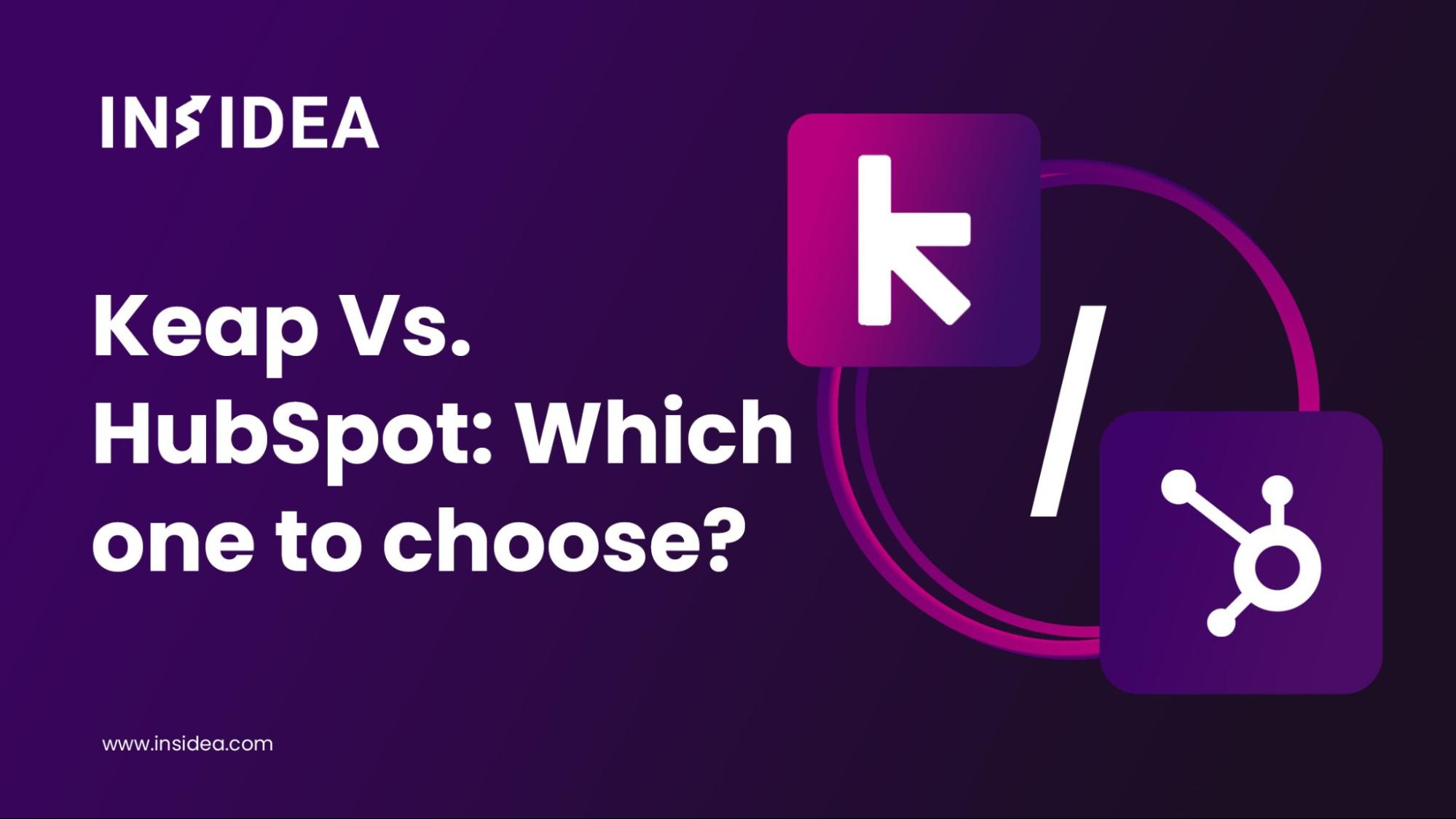 Keap Vs. HubSpot: Which one to choose?