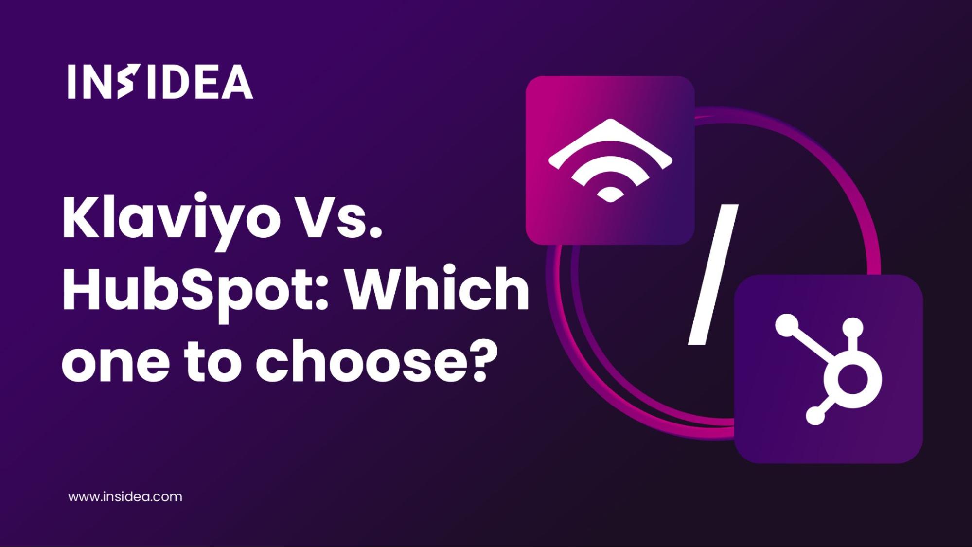 Klaviyo Vs. HubSpot: Which one to choose?