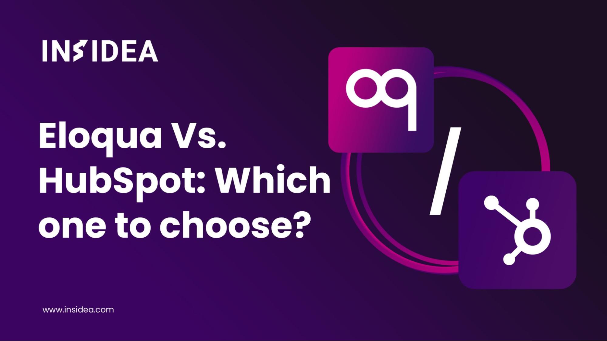 Eloqua Vs. HubSpot: Which one to choose?