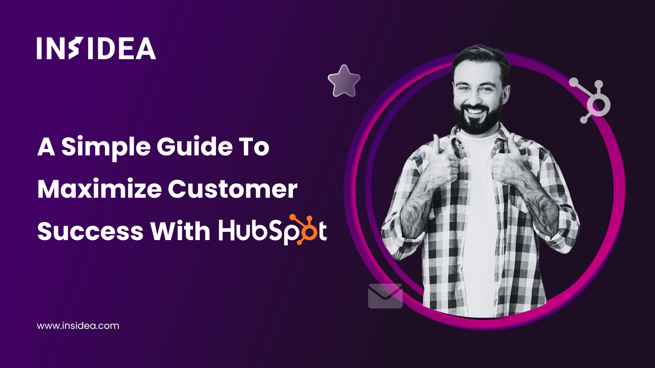 A Simple Guide To Maximize Customer Success With Hubspot