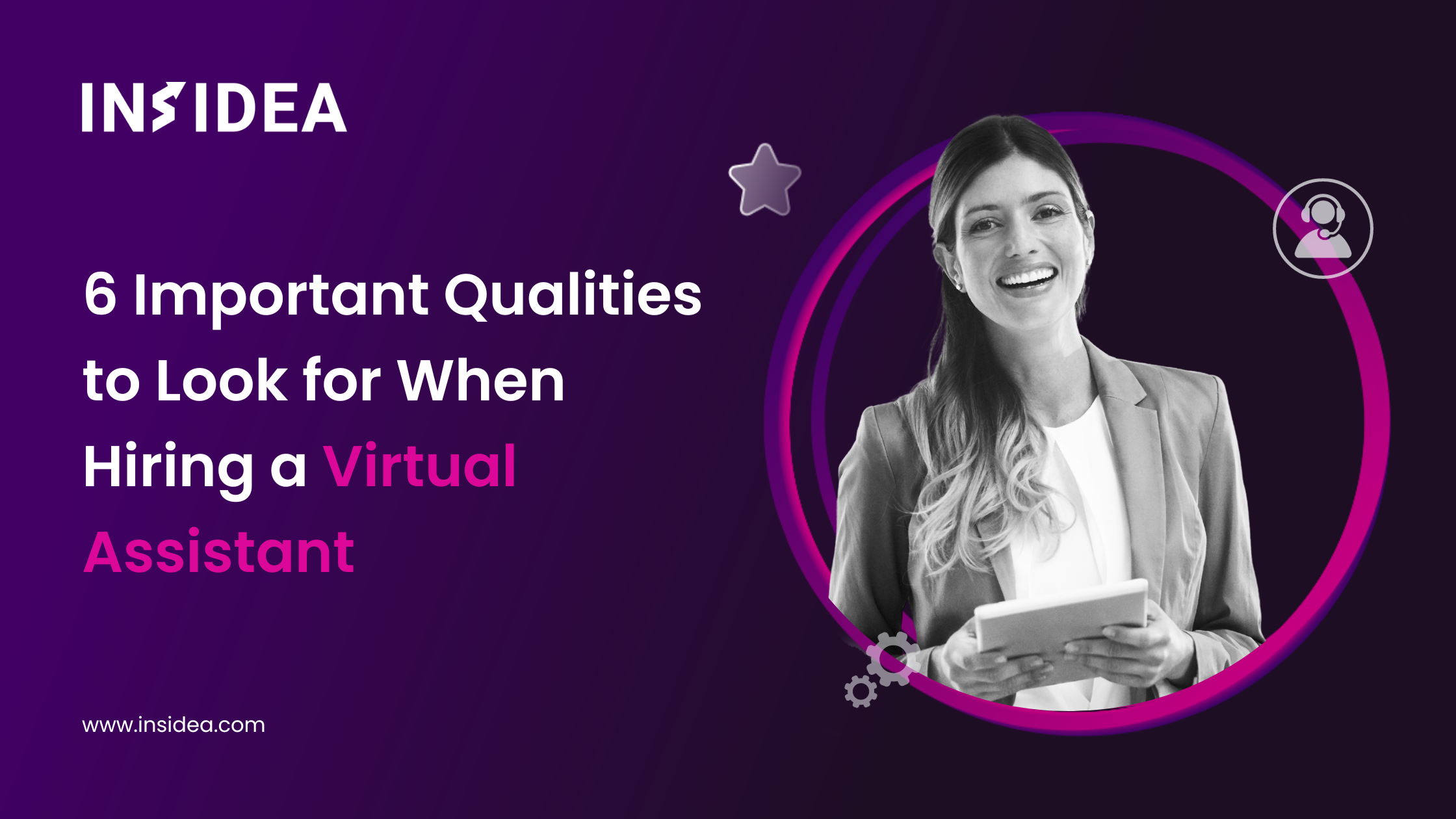 6 Important Qualities to Look for When Hiring a Virtual Assistant