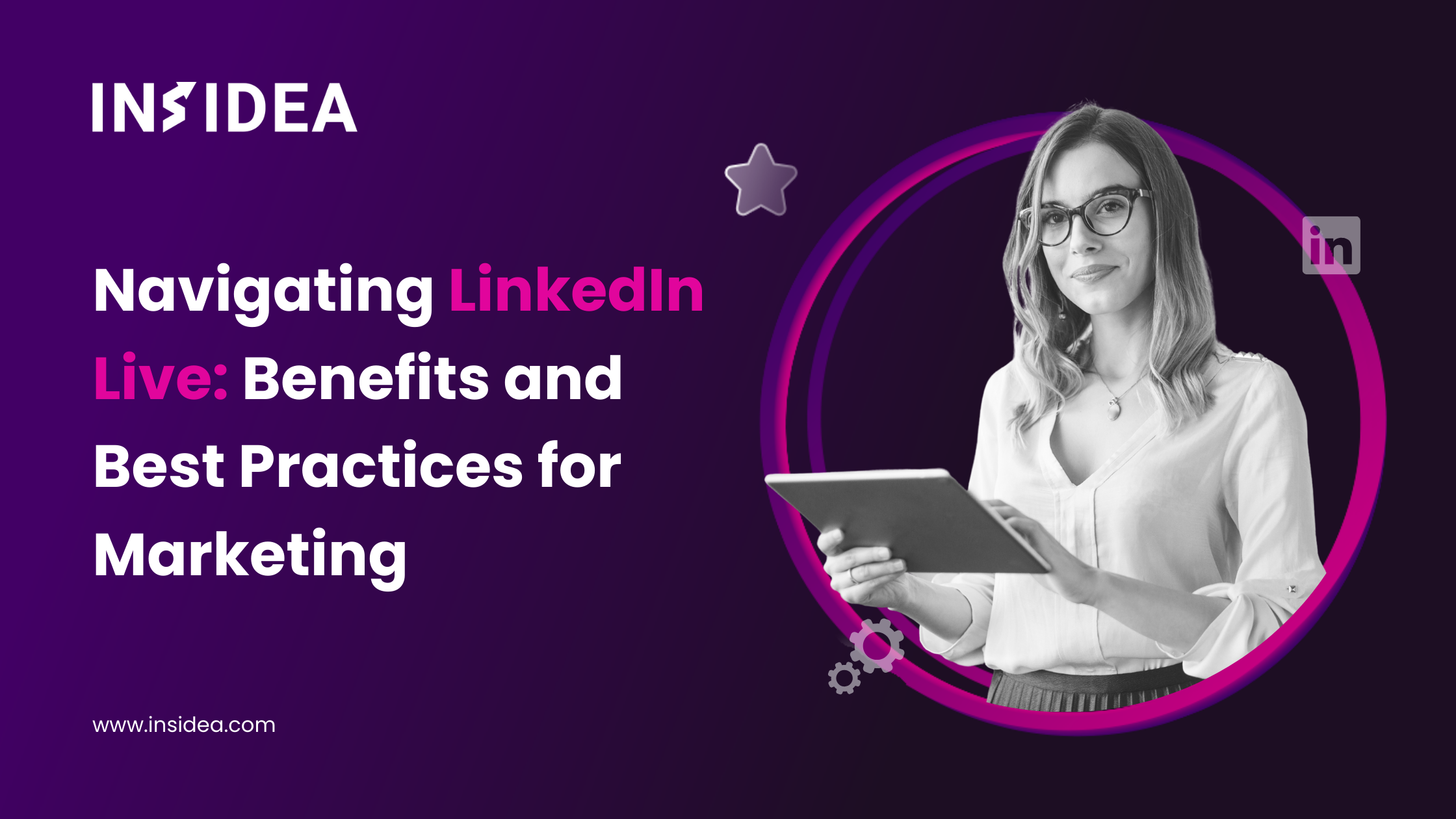 Navigating LinkedIn Live_ Benefits and Best Practices for Marketing