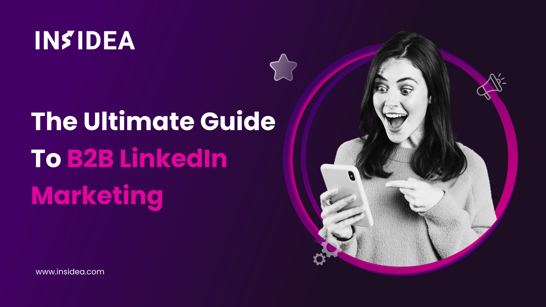 The Ultimate Guide To B2B LinkedIn Marketing