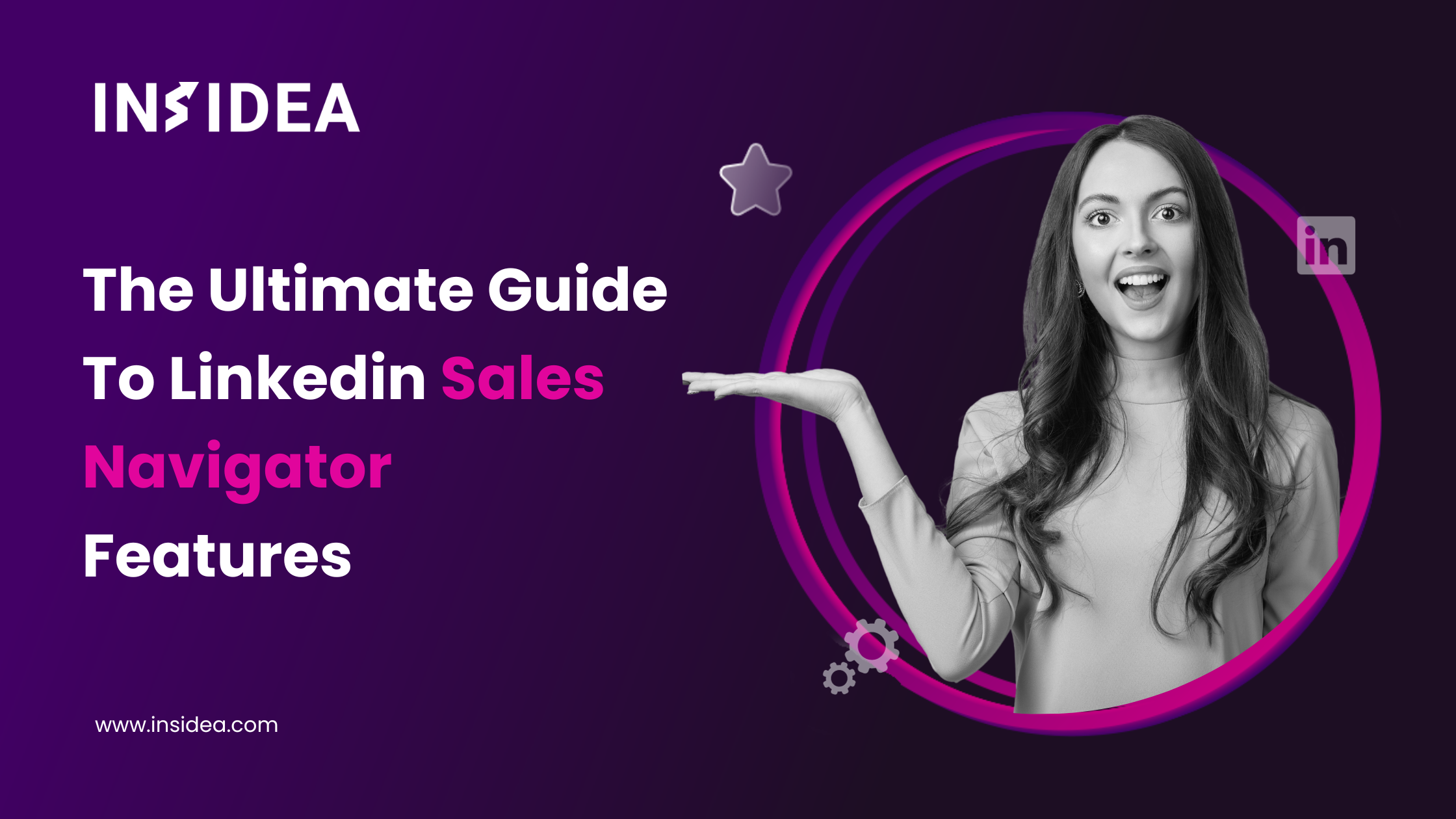 The Ultimate Guide To Linkedin Sales Navigator Features