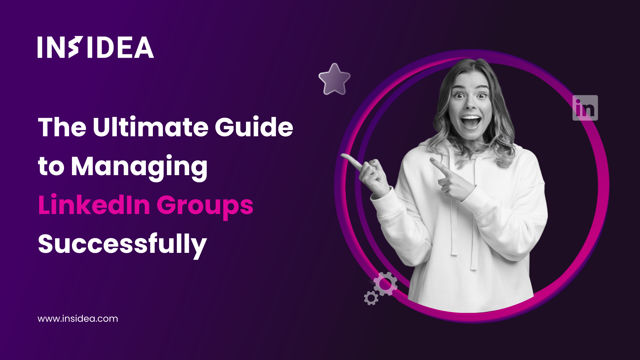 The Ultimate Guide to Managing LinkedIn Groups Successfully