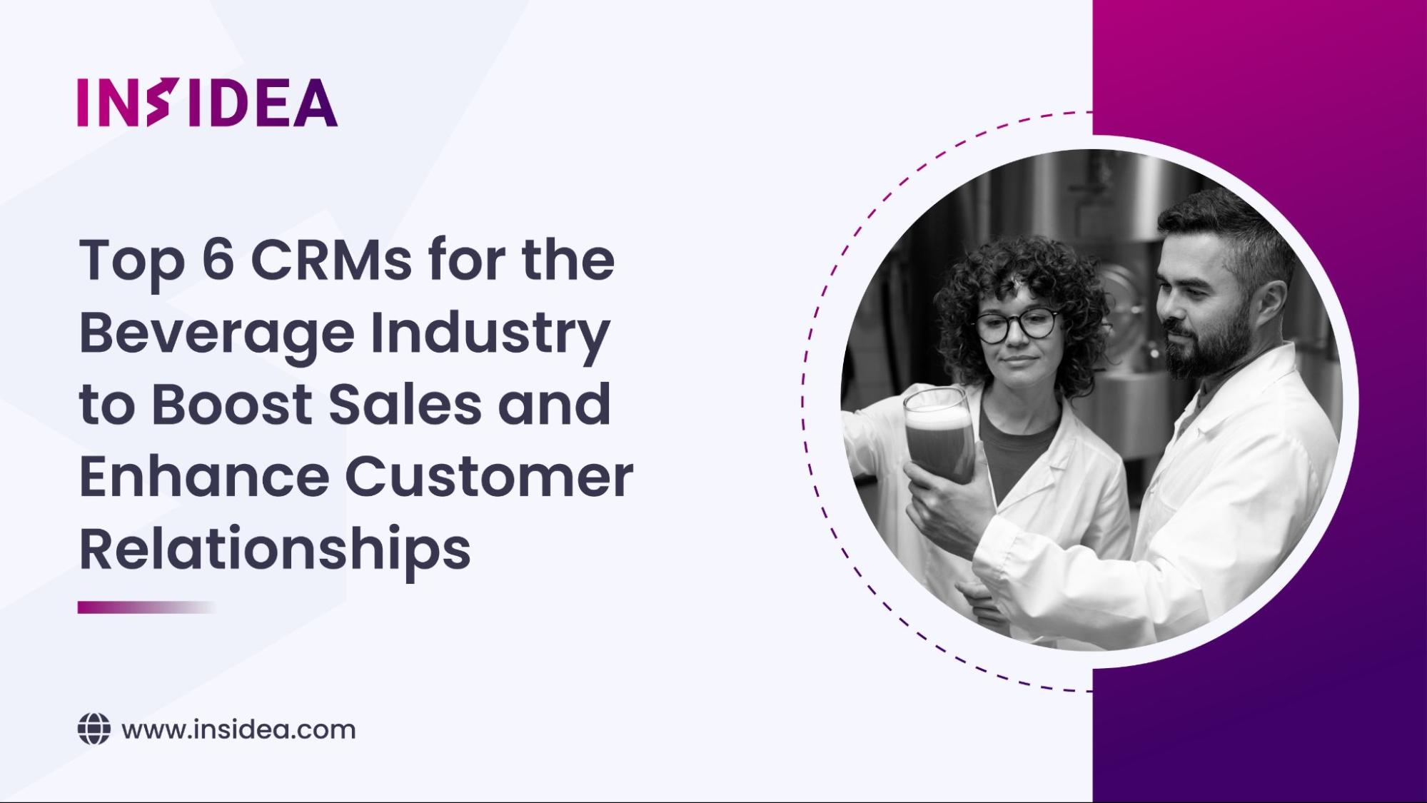 Top 6 CRMs for the Beverage Industry to Boost Sales and Enhance Customer Relationships