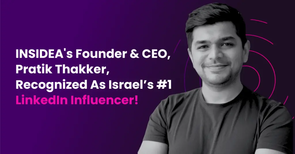 INSIDEAs Founder CEO Pratik Thakker Recognized as Israels 1 LinkedIn Influencer 1024x536 1