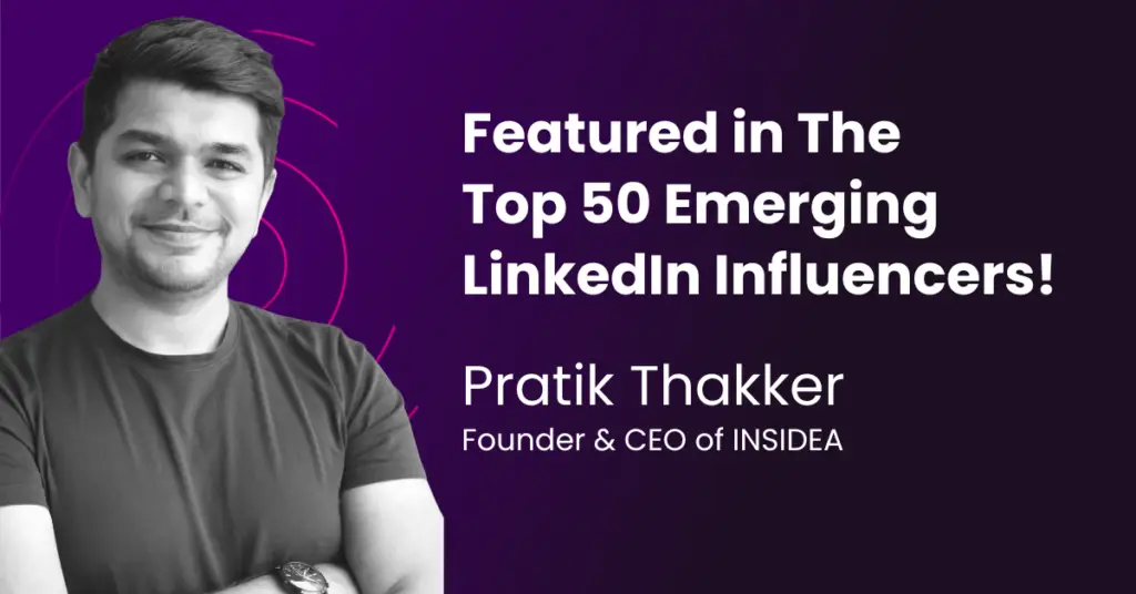 Pratik Thakker Founder CEO of INSIDEA Featured in The Top 50 Emerging LinkedIn Influencers 1024x536 1