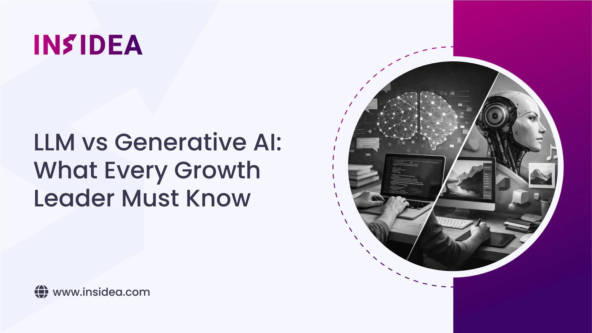 LLM vs Generative AI What Every Growth Leader Must Know
